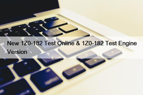 New 1Z0-182 Test Online & 1Z0-182 Test Engine Version