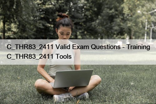 C_THR83_2411 Valid Exam Questions - Training C_THR83_2411 Tools