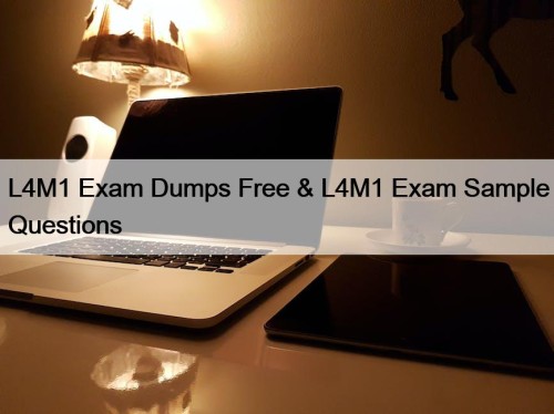 L4M1 Exam Dumps Free & L4M1 Exam Sample Questions
