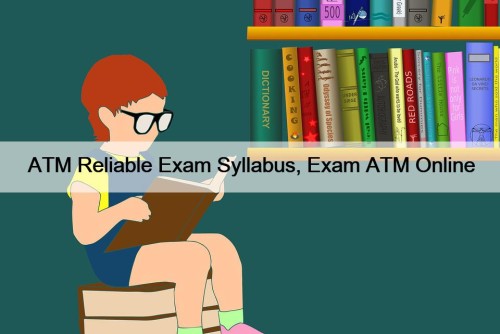 ATM Reliable Exam Syllabus, Exam ATM Online