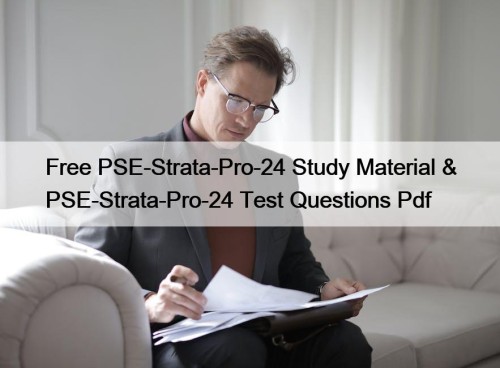 Free PSE-Strata-Pro-24 Study Material & PSE-Strata-Pro-24 Test Questions Pdf