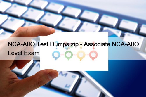 NCA-AIIO Test Dumps.zip - Associate NCA-AIIO Level Exam