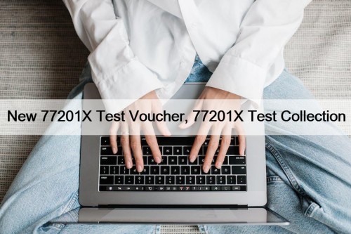 New 77201X Test Voucher, 77201X Test Collection