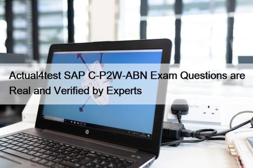 Actual4test SAP C-P2W-ABN Exam Questions are Real and Verified by Experts