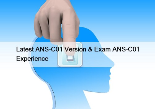 Latest ANS-C01 Version & Exam ANS-C01 Experience